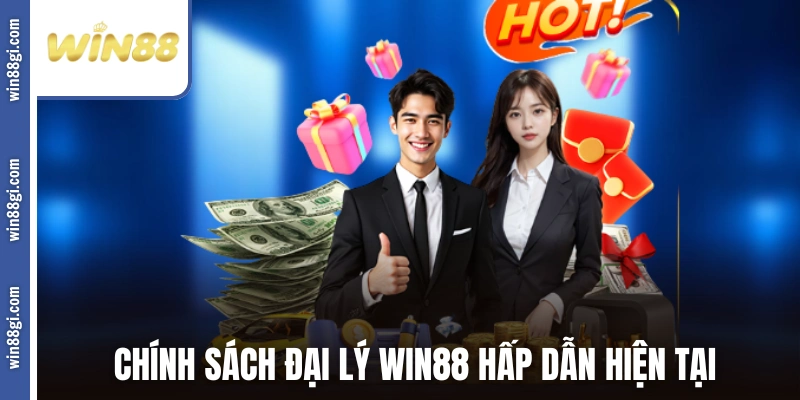 Chính sách đại lý win88 hấp dẫn hiện tại
