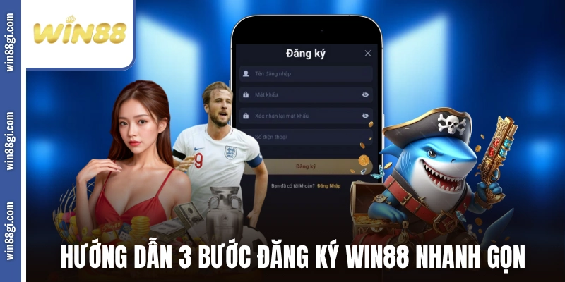 Hướng dẫn 3 bước đăng ký WIN88 nhanh gọn