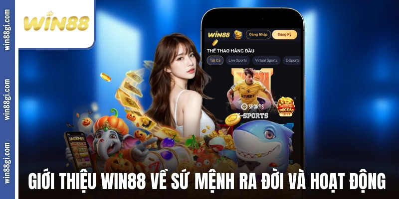 Giới thiệu WIN88 về sứ mệnh ra đời và hoạt động