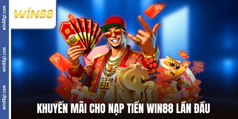 Khuyến mãi cho nạp tiền WIN88 lần đầu