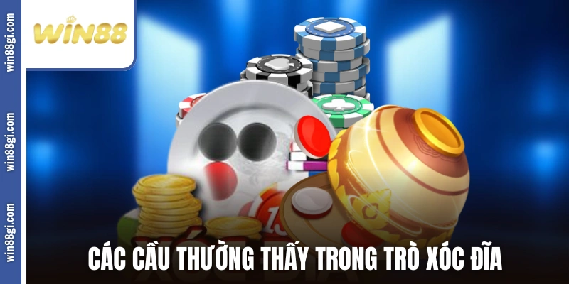 Các cầu thường thấy trong trò xóc đĩa