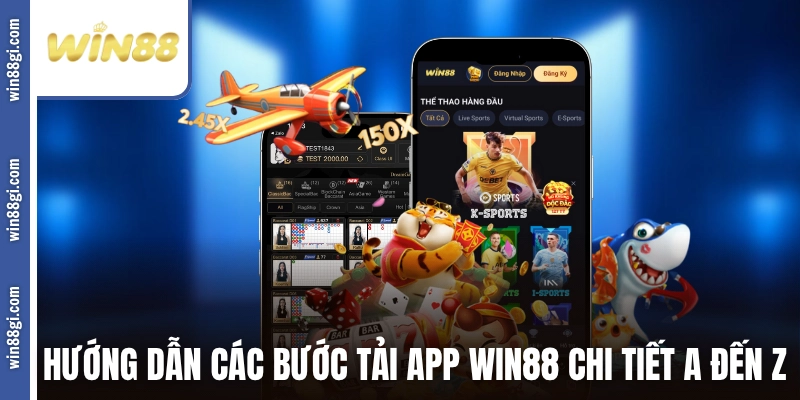 Hướng dẫn các bước tải app WIN88 chi tiết A đến Z