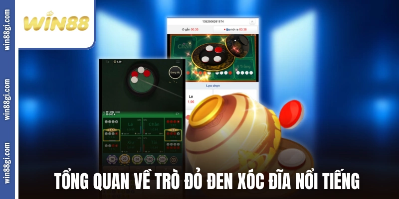 Tổng quan về trò đỏ đen xóc đĩa nổi tiếng